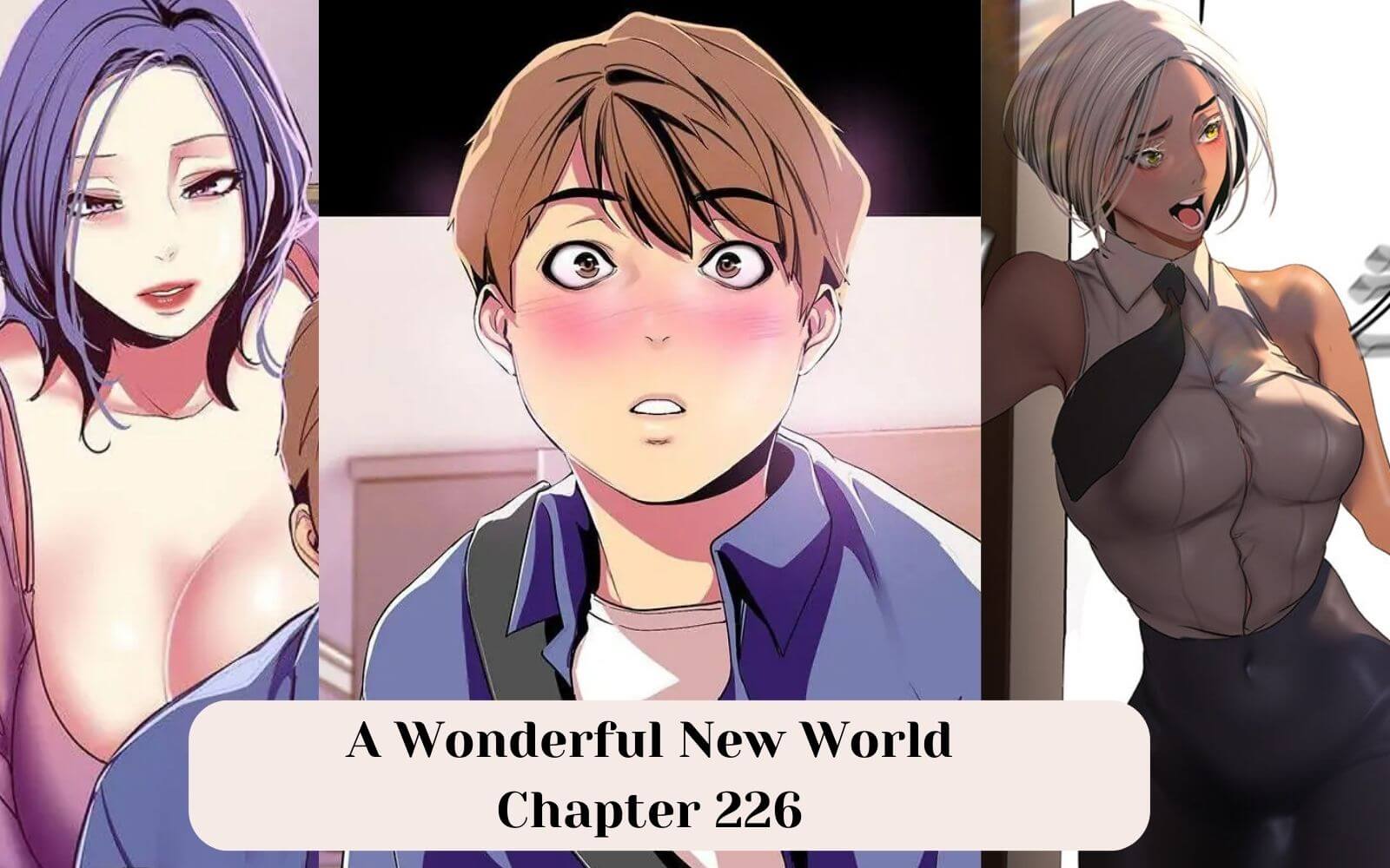 A Wonderful New World Chapter 226