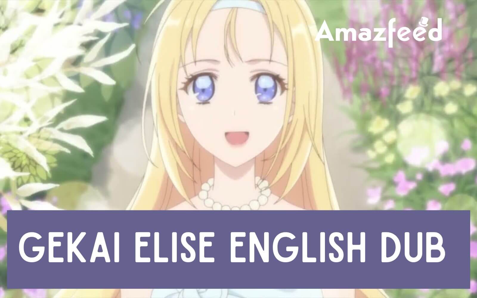Gekai Elise English Dub Release Date Latest Updates Amazfeed