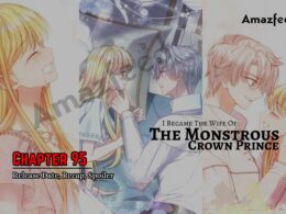 I Became The Wife Of The Monstrous Crown Prince Chapter 95 Release Date