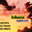 Ishura English Dub Release Date, Spoiler, Trailer & Latest Updates