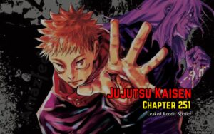 JJK Chapter 251 Leaks | Jujutsu Kaisen Chapter 251 Full Reddit Spoiler