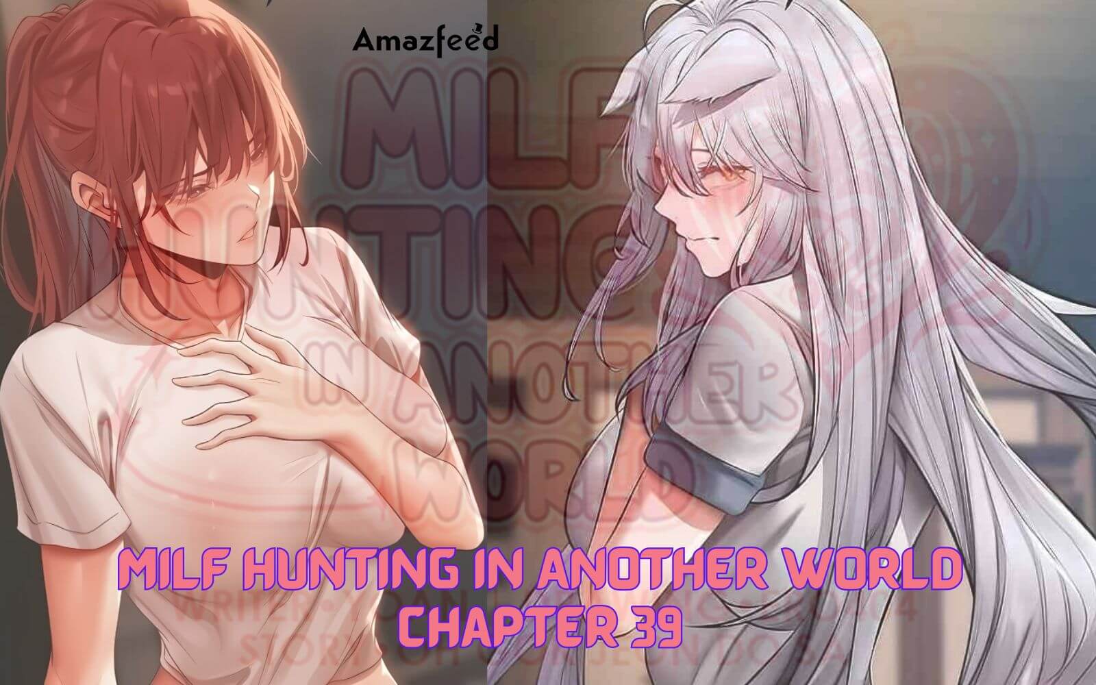 MILF Hunting In Another World Chapter 39 Spoiler Leaked