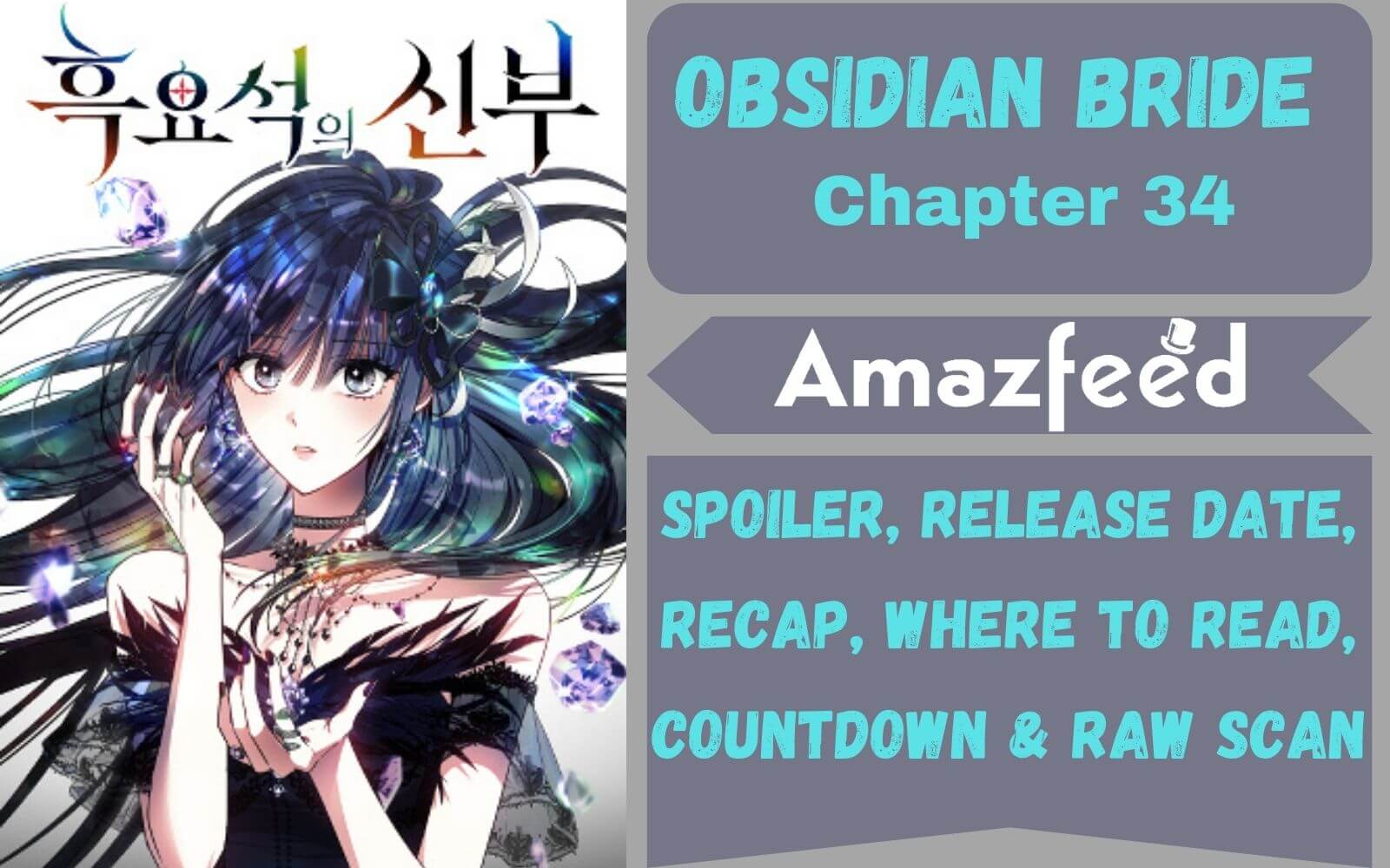Obsidian Bride Chapter 34 Spoiler, Release Date, Recap, Countdown & Raw Scan