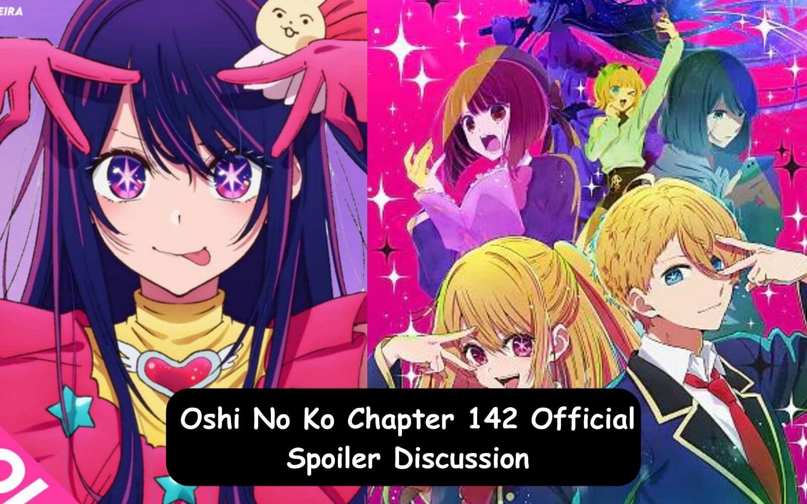 Oshi No Ko Chapter 142 Official Spoiler Discussion