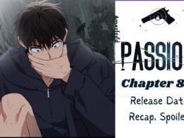Passion Chapter 88 Release Date, Recap, Spoiler, Raw Scan Date