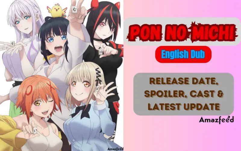 Pon No Michi English Dub Release Date, Spoiler, Cast & Latest Update