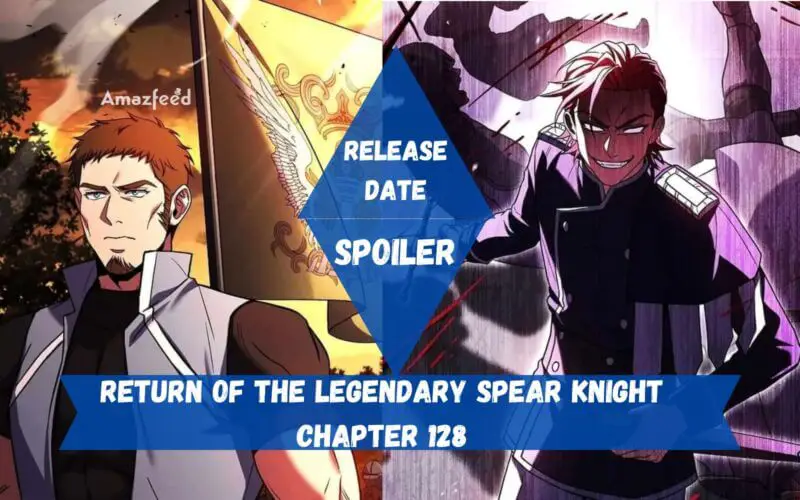 Return Of The Legendary Spear Knight chapter 128 title poster
