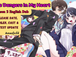 The Dangers In My Heart Season 2 English Dub Release Date, Spoiler, Cast & Latest Update