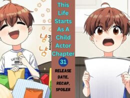 This Life Starts As A Child Actor Chapter 31 spoiler