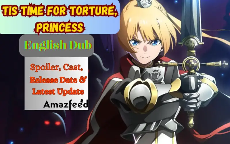 Tis Time for Torture, Princess English Dub, Release Date, Spoiler, Cast & Latest Update