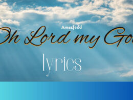 oh lord my god Lyrics and Meaning poster