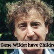 Did-Gene-Wilder-Have-children