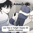 Low Tide in Twilight Chapter 80 Spoilers Discussion